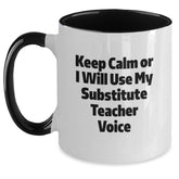 Funny Substitute Teacher Gifts from Friends, Unique Two Tone Coffee Mugs for Christmas, 'Keep Calm Or I Will Use My Substitute Teacher Voice' Mug - Main